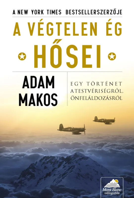 A végtelen ég hősei - Egy történet a testvériségről és az önfeláldozásról Legnépszerűbb