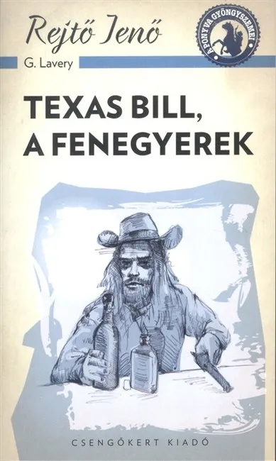 Akció Texas Bill, a fenegyerek /A ponyva gyöngyszemei