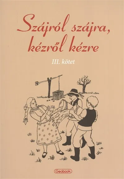 Szájról szájra, kézről kézre III. kötet Különleges ajánlat