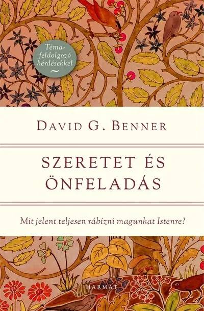 Alacsony ár Szeretet és önfeladás - Mit jelent teljesen rábízni magunkat Istenre?