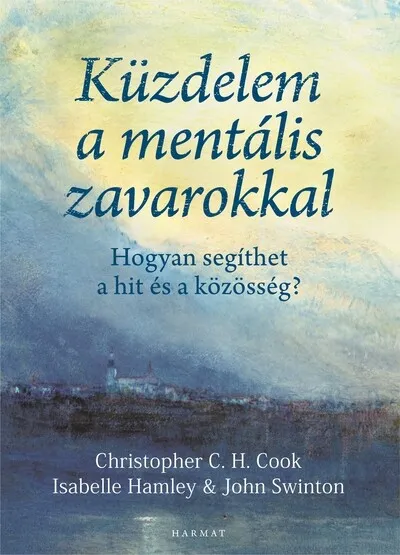 Küzdelem a mentális zavarokkal - Hogyan segíthet a hit és a közösség? Kiárusítás