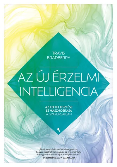 Bestseller Az új érzelmi intelligencia - Az EQ feljesztése és hasznosítása a gyakorlatban