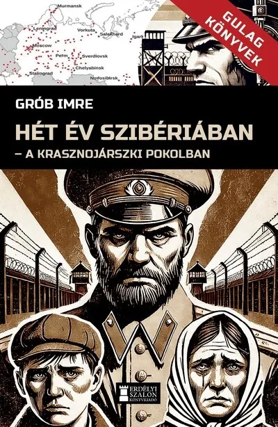 Akció Hét év Szibériában - A krasznojarszki pokolban - Gulag Könyvek 1.