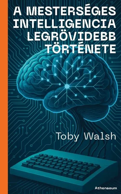 Csak ma A mesterséges intelligencia legrövidebb története