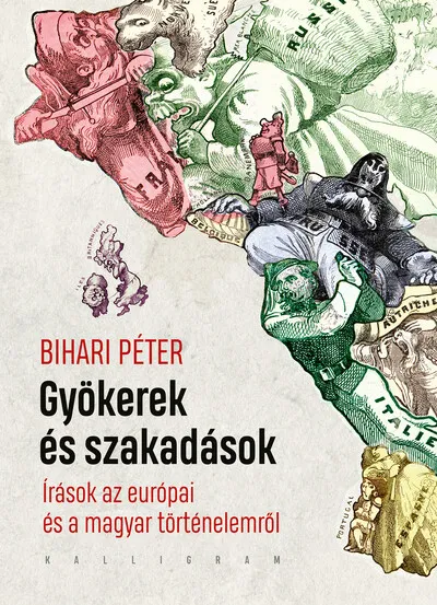 Végkiárusítás Gyökerek és szakadások - Írások az európai és a magyar történelemről