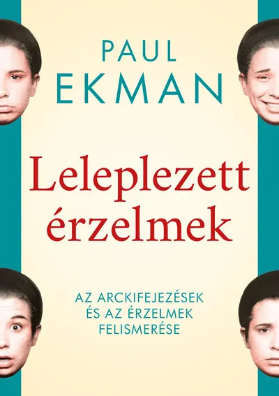 Leleplezett érzelmek - Az arckifejezések és az érzelmek felismerése Népszerű