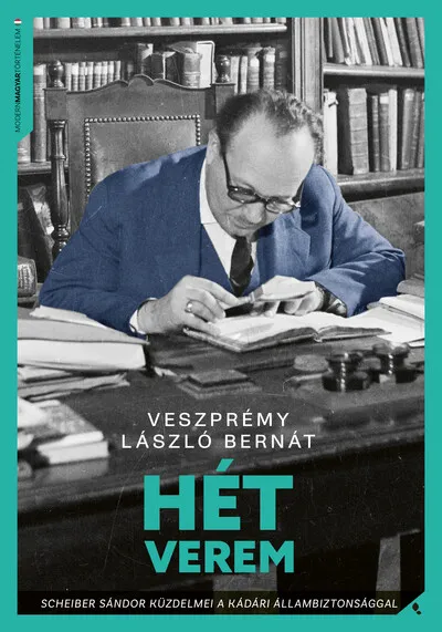 Kedvezmény Hét verem - Scheiber Sándor küzdelmei a kádári állambiztonsággal - Modern magyar történelem