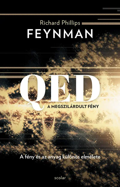 QED: A megszilárdult fény (3. kiadás) - A fény és az anyag különös elmélete Gyors szállítás