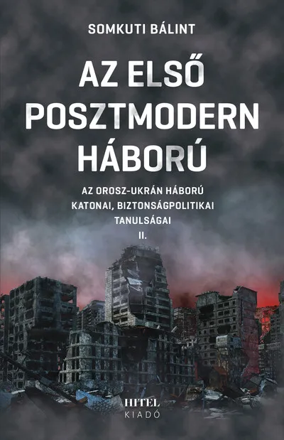 Az első posztmodern háború - Az orosz-ukrán háború katonai, biztonságpolitikai tanulságai II. Olcsóbb