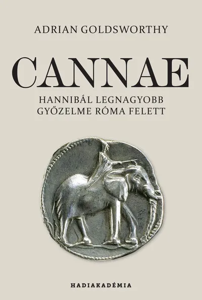 Cannae - Hannibál legnagyobb győzelme Róma felett - Hadiakadémia Olcsó