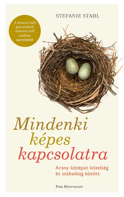 Kiárusítás Mindenki képes kapcsolatra - Arany középút közelség és szabadság között (új kiadás)