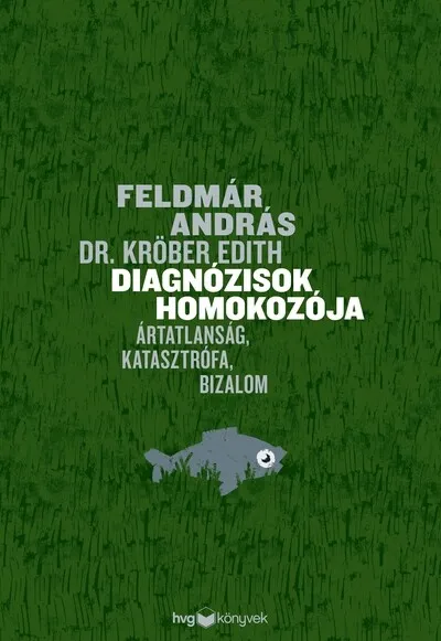 Szuper ajánlat Diagnózisok homokozója - Ártatlanság, katasztrófa, bizalom