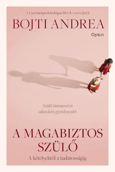 A magabiztos szülő - A kételyektől a tudatosságig (új kiadás) Legnépszerűbb