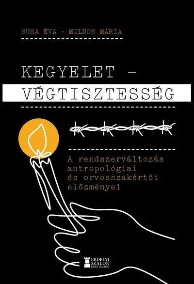 Kegyelet - Végtisztesség - A rendszerváltozás antropológiai és orvosszakértői előzményei Szuper akció
