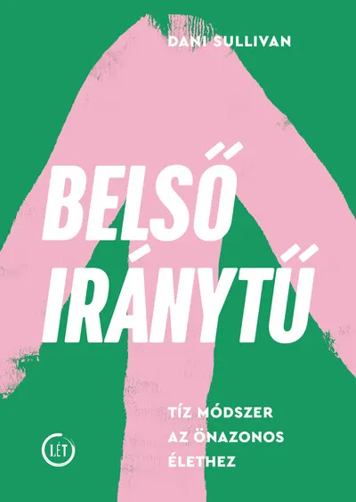 Belső iránytű - Tíz módszer az önazonos élethez Kedvezmény