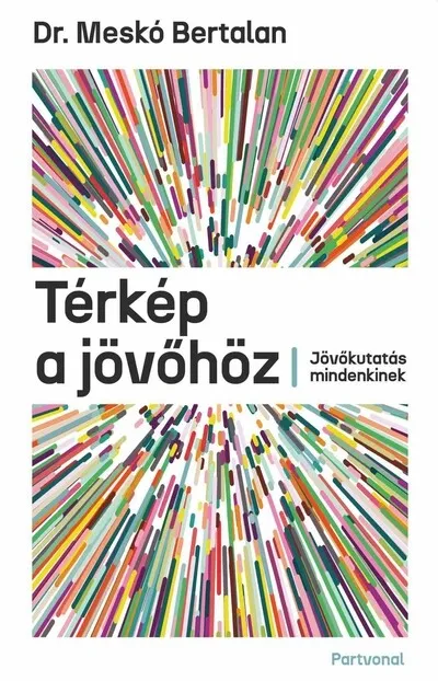 Térkép a jövőhöz - Jövőkutatás mindenkinek Biztonságos fizetés