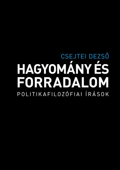 Hagyomány és forradalom - Politikafilozófiai írások Ajánlat