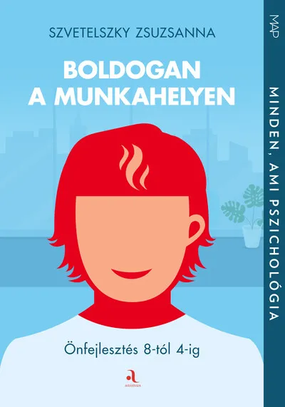 Boldogan a munkahelyen - Önfejlesztés 8-tól 4-ig - MAP-sorozat Árengedmény