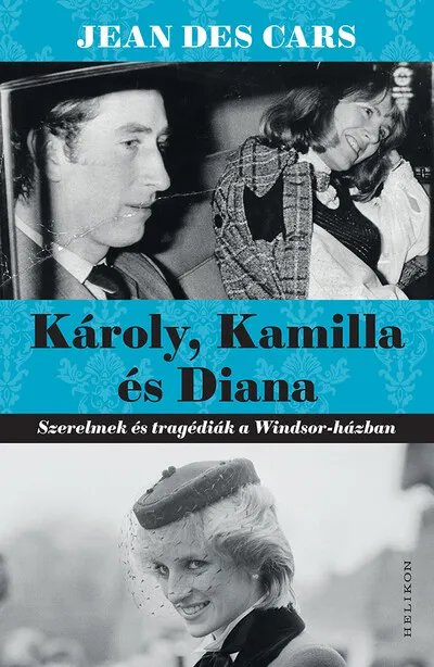 Legnépszerűbb Károly, Kamilla és Diana - Szerelmek és tragédiák a Windsor-házban