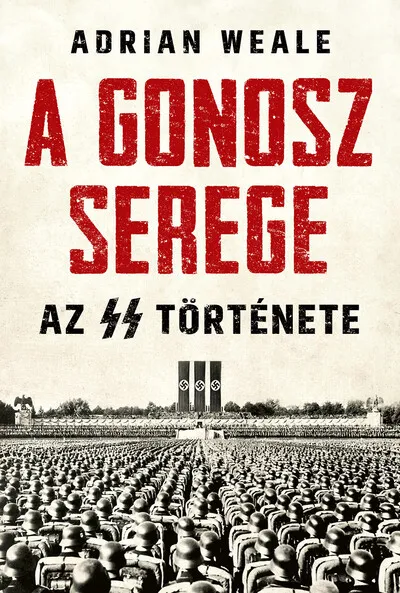 A gonosz serege - Az SS története Biztonságos fizetés