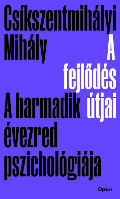A fejlődés útjai - A harmadik évezred pszichológiája (új kiadás) Csak ma