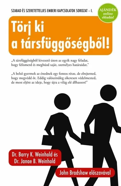 Törj ki a társfüggőségből! - Ismerd meg a Sajátmese-módszert és lendülj át nehézségeiden (új kiadás) Expressz szállítás