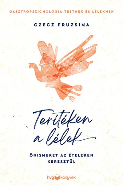 Kedvezményes ár Terítéken a lélek - Önismeret az ételeken keresztül