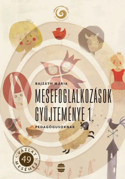 Akciós ár Mesefoglalkozások gyűjteménye 1. - Pedagógusoknak - Népmesekincstár (új kiadás)