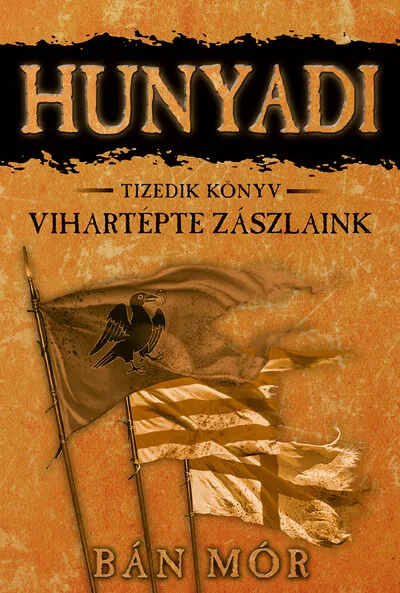 Prémium Hunyadi 10. - Vihartépte zászlaink (új kiadás)