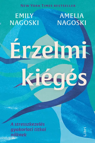 Érzelmi kiégés - A stresszkezelés gyakorlati titkai nőknek Utolsó esély