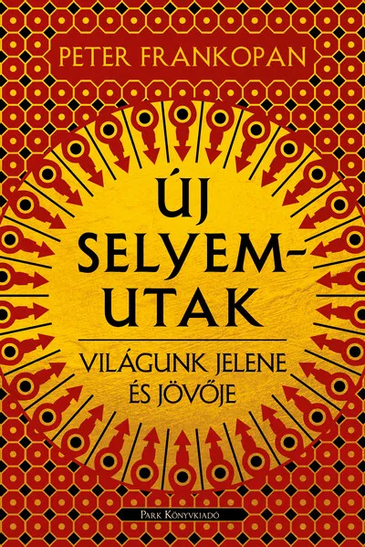 Kedvezményes ár Új selyemutak - Világunk jelene és jövője (új kiadás)