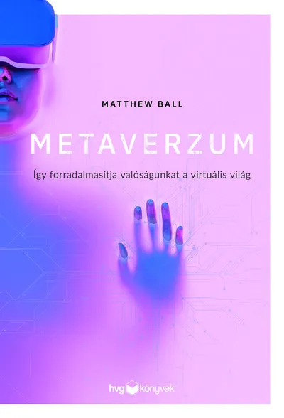 Szezonális akció Metaverzum - Így forradalmasítja valóságunkat a virtuális világ