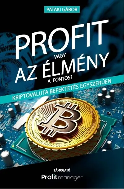 Vásárlói kedvenc Profit vagy az élmény a fontos? - Kriptovaluta befektetés egyszerűen