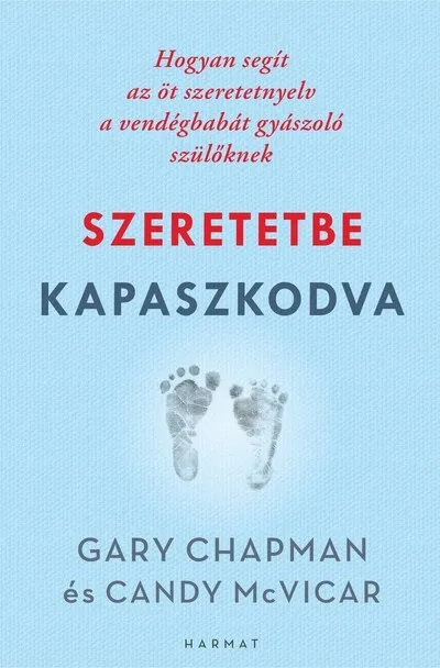 Szeretetbe kapaszkodva - Hogyan segít az öt szeretetnyelv a vendégbabát gyászoló szülőknek Vedd meg online