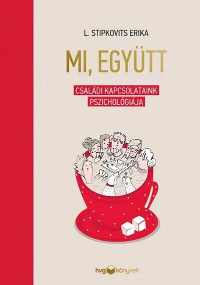 Mi, együtt - Családi kapcsolataink pszichológiája Végkiárusítás