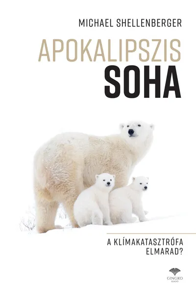 Vásárlói kedvenc Apokalipszis SOHA - A klímakatasztrófa elmarad?