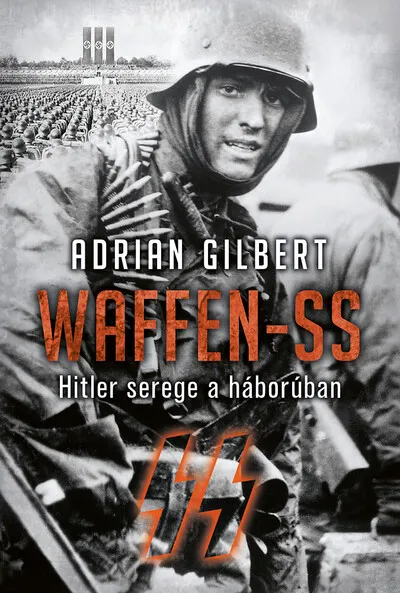 WAFFEN-SS - Hitler serege a háborúban Vásárlói kedvenc