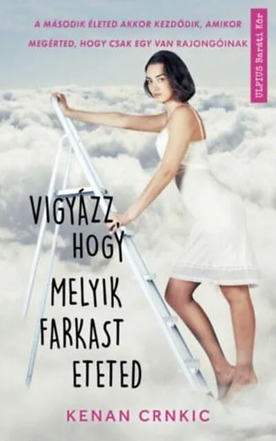 Vigyázz, hogy melyik farkast eteted Csak ma