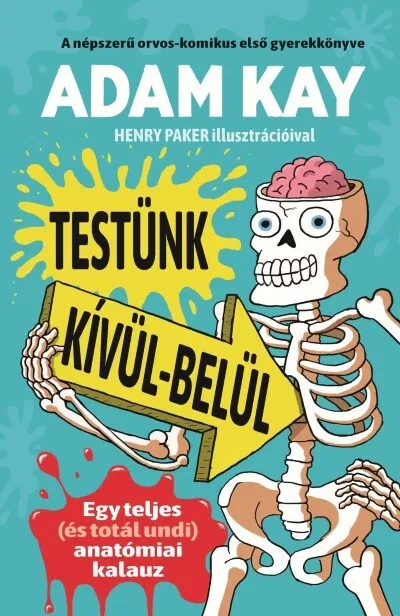 Biztonságos vásárlás Testünk kívül-belül - Egy teljes (és totál undi) anatómiai kalauz