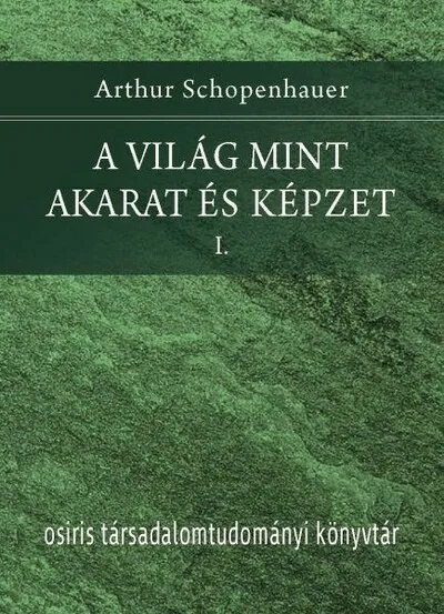 A világ mint akarat és képzet I-II. Rendeld meg most