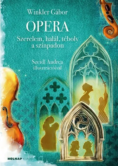 Opera - Szerelem, halál, téboly a színpadon Vásárlói kedvenc