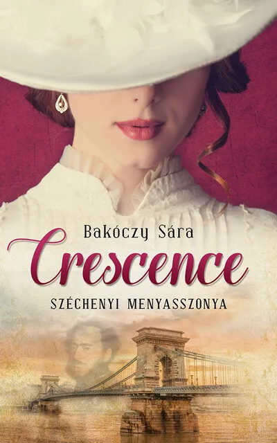 Azonnal elérhető Crescence - Széchenyi menyasszonya