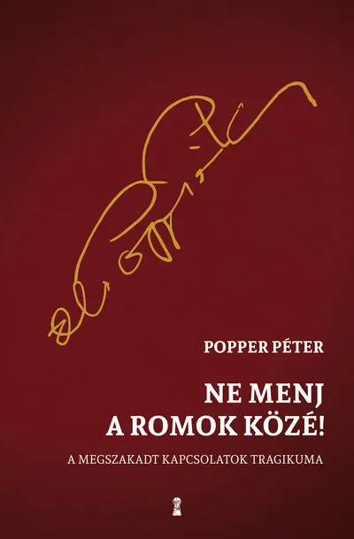 Ne menj a romok közé! - A megszakadt kapcsolatok tragikuma Alacsony ár