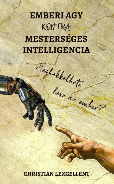 Nézd meg most Emberi agy KONTRA mesterséges intelligencia - Meghekkelhető lesz az ember?